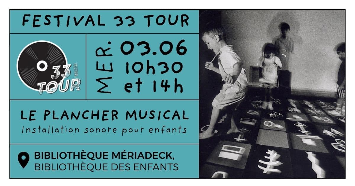 Festival 33 Tour - Le Plancher Musical - Installation sonore pour les enfants