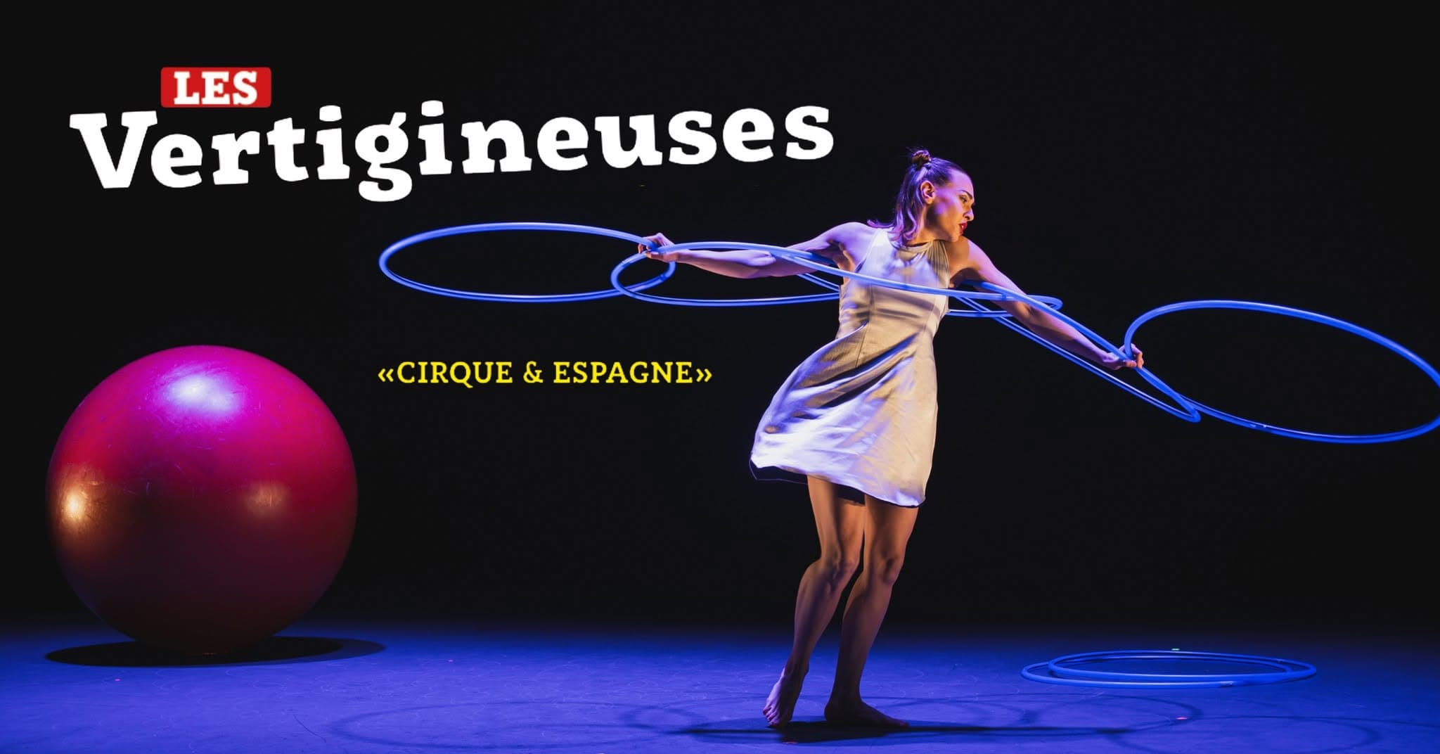 Les Vertigineuses - Cirque & Espagne