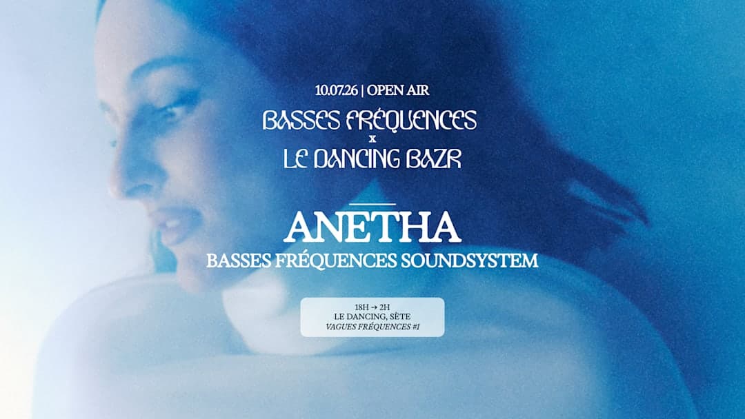 ANETHA x VAGUES FREQUENCES