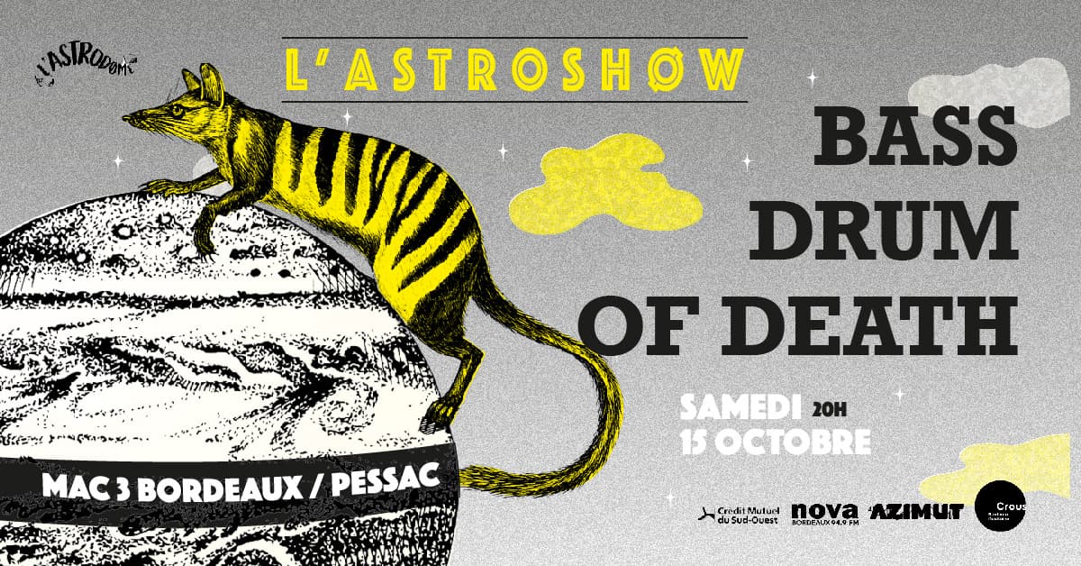 Astroshøw : Bass Drum Of Death + Gâtechien