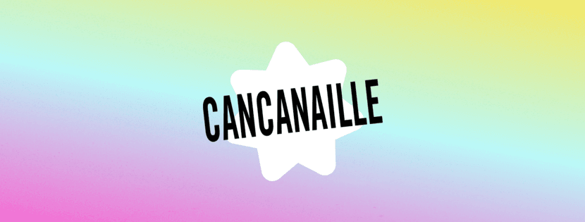 Cancanaille - 10 ans du Collectif Cancan