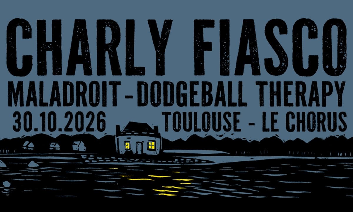 Charly Fiasco + Maladroit + Dodgeball Therapy
