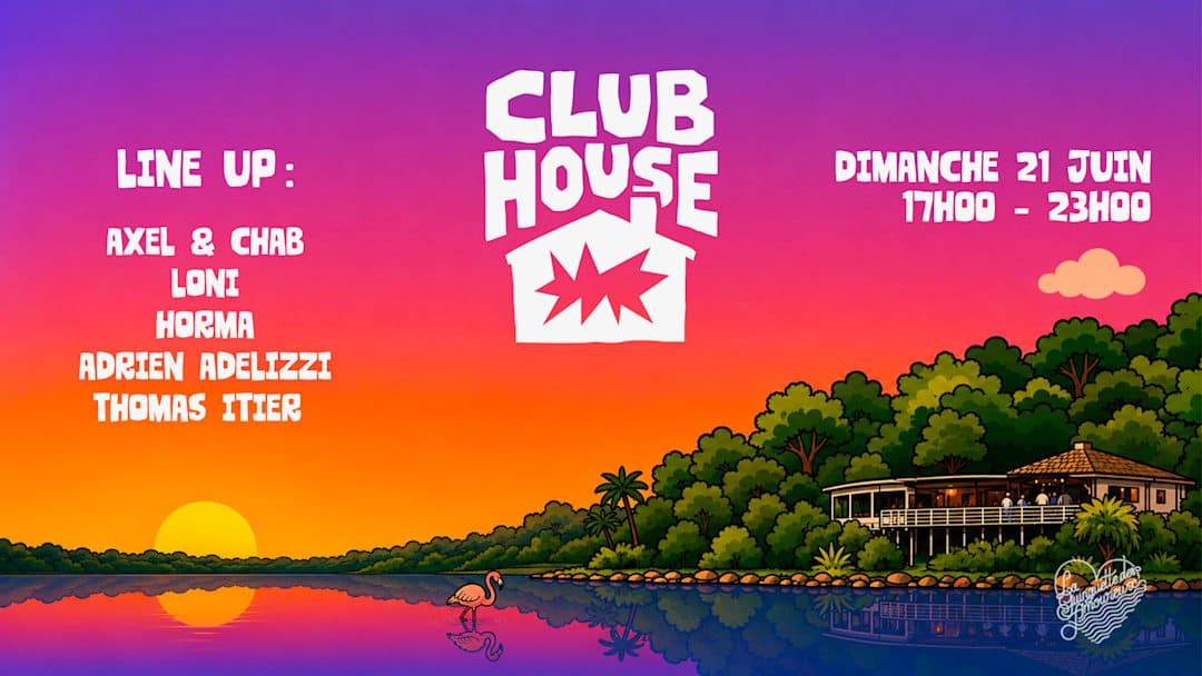Club House X La Guinguette des Amoureux