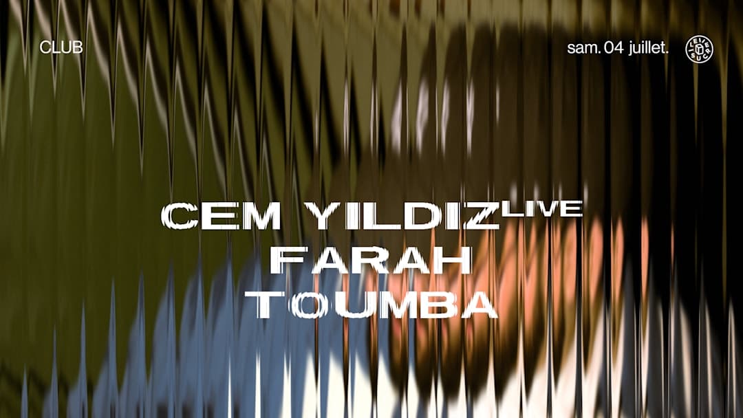 club w/ Farah, Cem Yildiz (live), Toumba