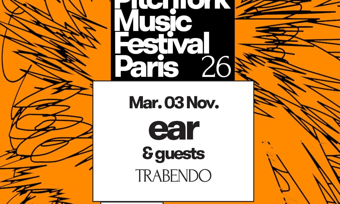 ear + guests — Pitchfork Music Festival 2026