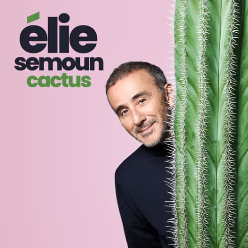 Elie Semoun - Cactus