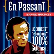 En Passant : Le Concert « Chansons » 100 % Goldman