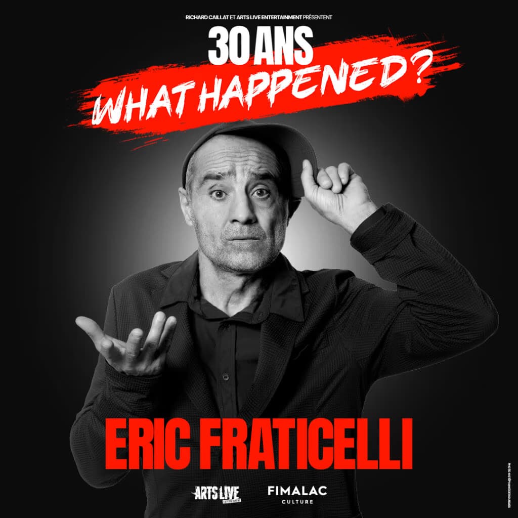 Éric Fraticelli - 30 ans, What Happened ?