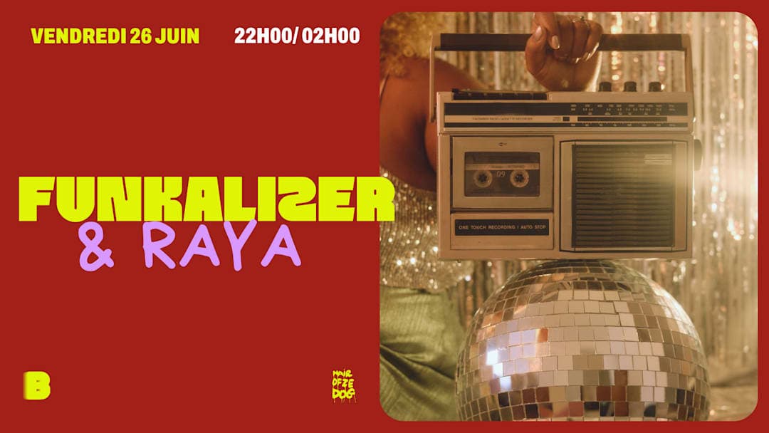 FUNKALIZER & RAYA @ LE BOUGE