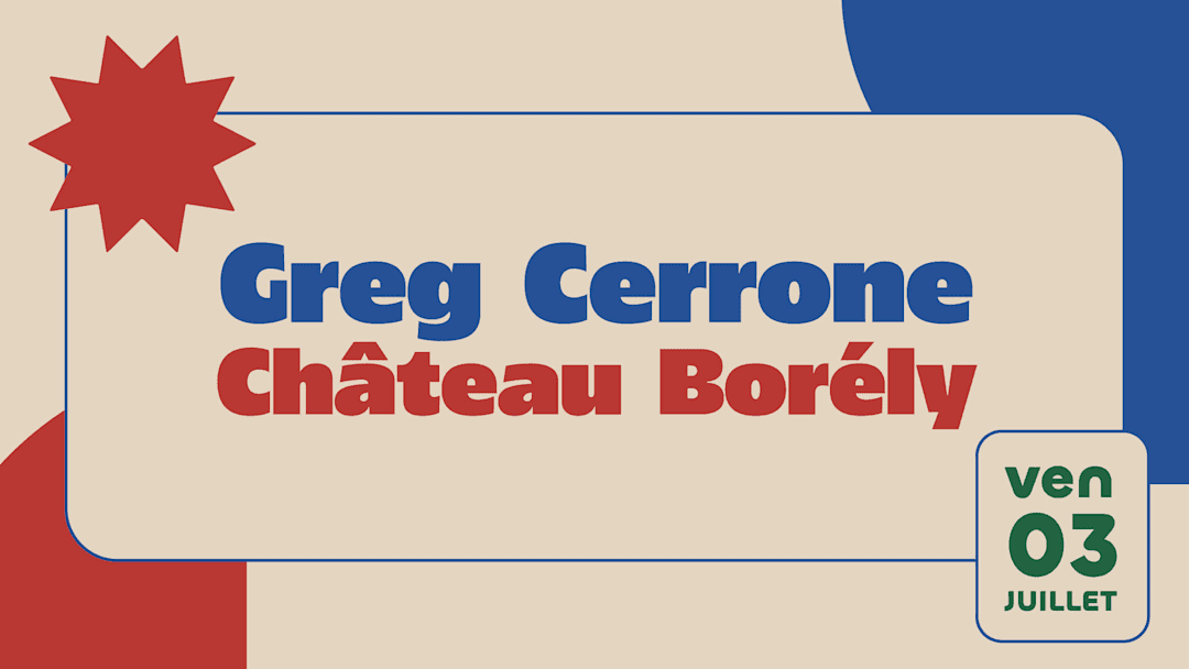 GREG CERRONE CHÂTEAU BORÉLY