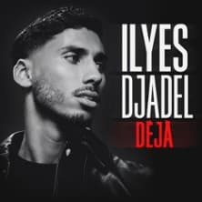 Ilyes Djadel : Déjà
