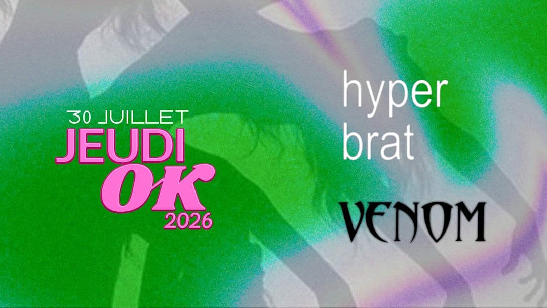 Jeudi OK : Hyperbrat + Venom