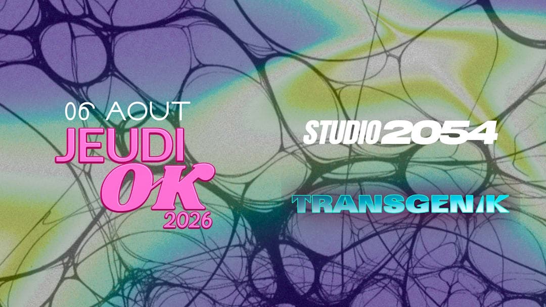 Jeudi OK : Studio 2054 + Transgenik