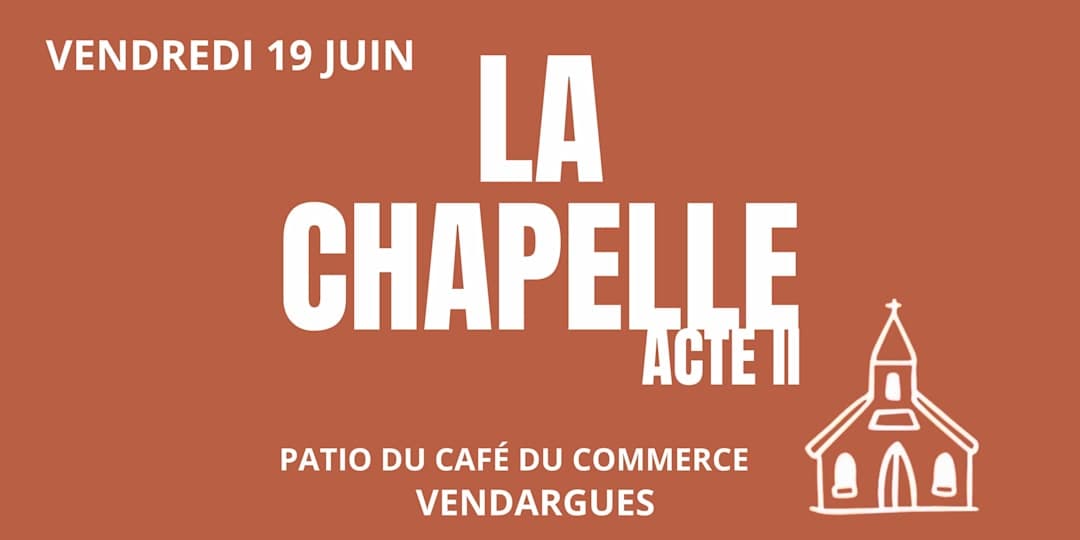 La Chapelle: Acte II