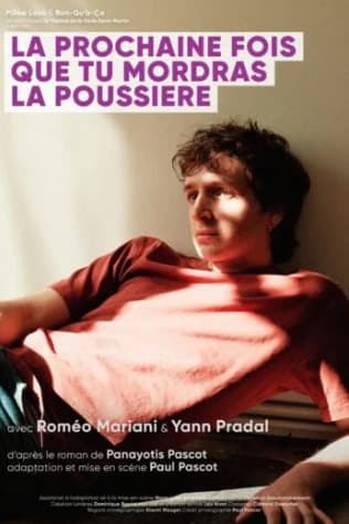 La prochaine fois que tu mordras la poussière
