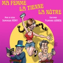Ma Femme, La Tienne, La Nôtre