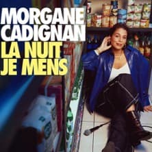 Morgane Cadignan : La Nuit Je Mens