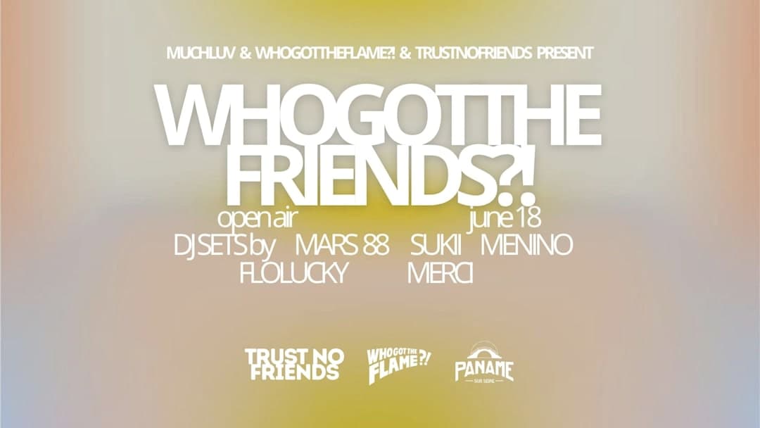 OPEN AIR : WHOTGOTTHEFRIENDS?!