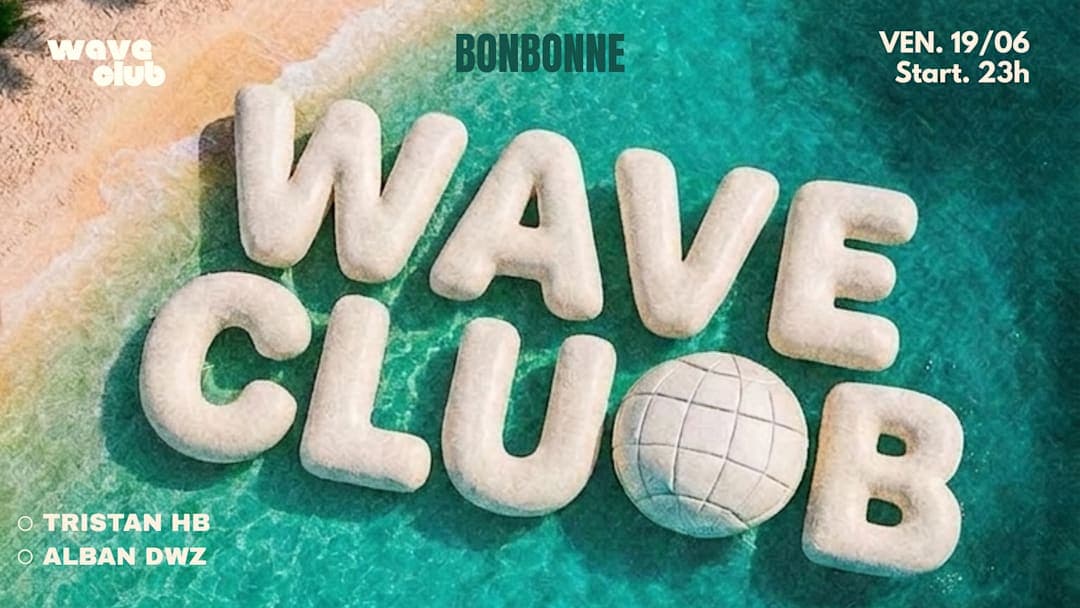 Wave Club - Bonbonne 19/06