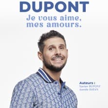 Xavier Dupont (Didou) : Je vous aime, mes amours