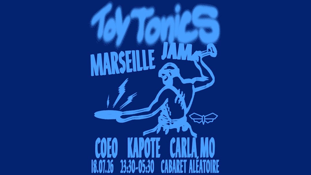 18/07 | TOY TONICS JAMS : Coeo, Kapote & Carla Mo