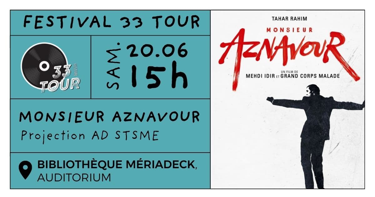 Festival 33 Tour - Fête de la musique - Projection du film Monsieur Aznavour, de Medhi Idir et Grand Corps Malade