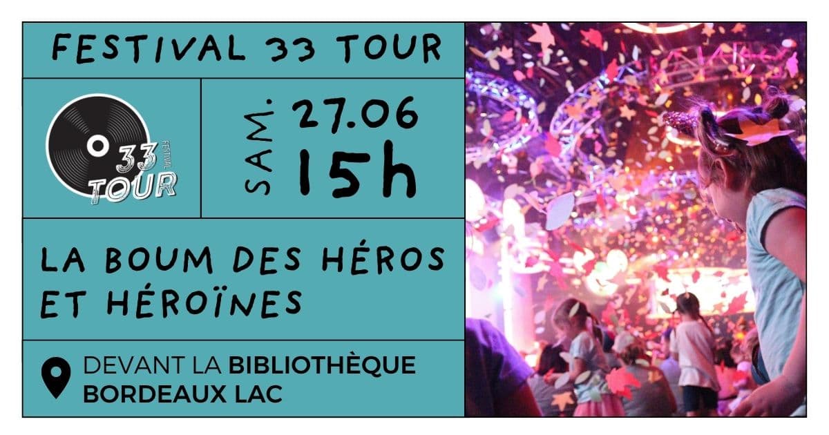Festival 33 Tour - La Boum des héros et héroïnes