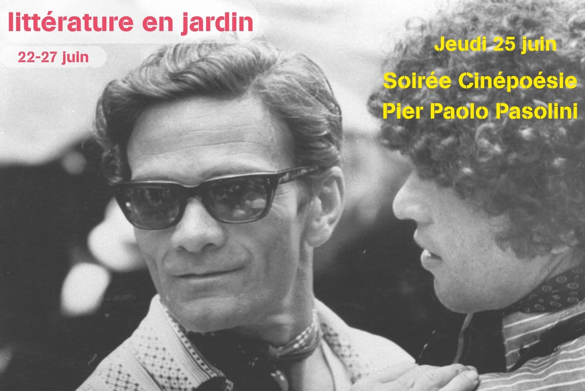 Littérature en jardin - Soirée Cinépassion en hommage à Pier Paolo Pasolini
