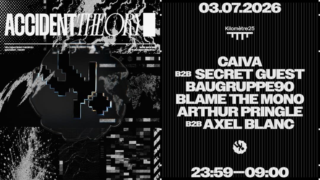 ACCIDENT THEORY : Caiva, Baugruppe90, Blame The Mono & More