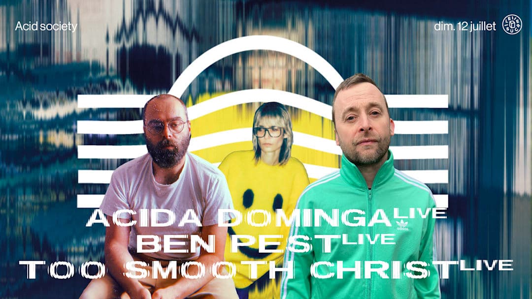acid society w/ Too Smooth Christ (live), Ben Pest (live)