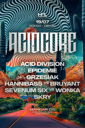 ACIDCORE w/ ACID DIVISION / EPIDEMIE / GRZESIAK / HANNIBASS vs BRUYANT / SEVENUM SIX vs WONKA / SKRY
