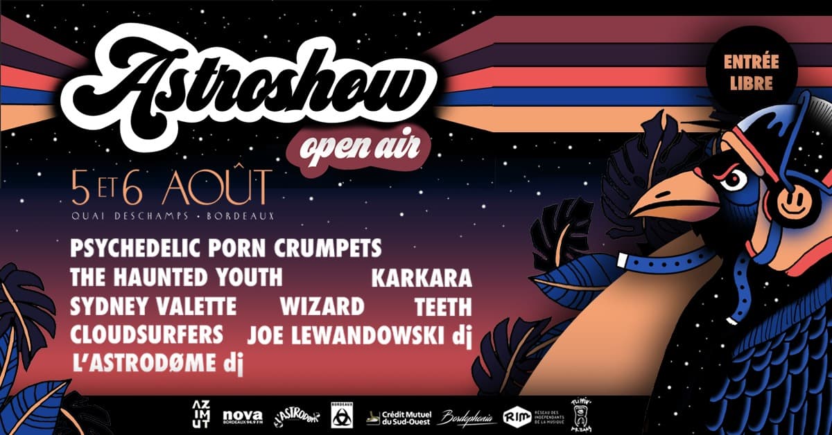 Astroshøw Open Air - Psychedelic Porn Crumpets - Sydney Valette - Haunted Youth - Wizard...
