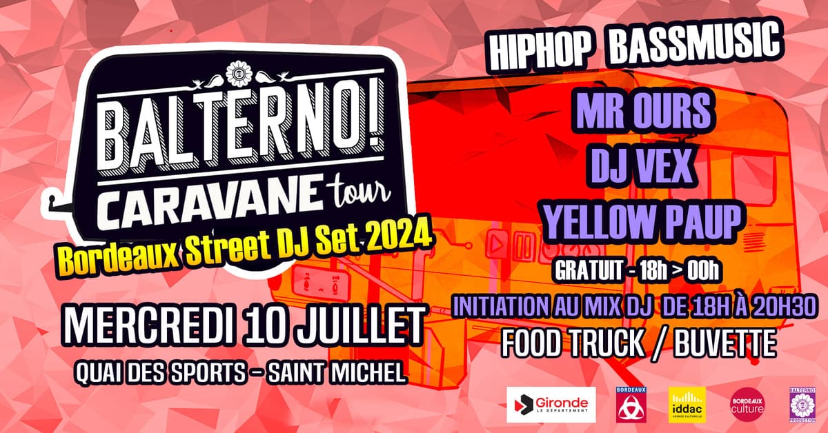 BALTERNO CARAVANE TOUR #4 - Mr OURS + DJ VEX + YELLOW PAUP