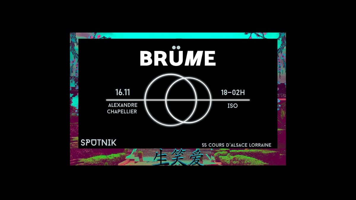 Brüme x Sputnik : avec Alexandre Chapellier + Iso
