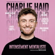 Charlie Haid - Intensément Mentaliste