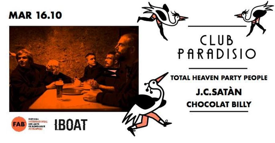 Club Paradisio, le QG du FAB ◆ J.C.Satàn + Chocolat Billy + Total Heaven DJ Set