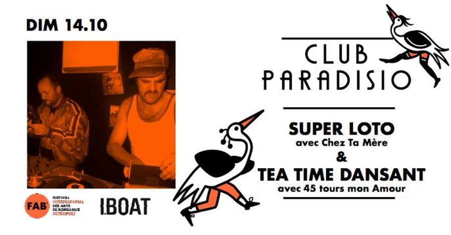 Club Paradisio, le QG du FAB ◆ Loto & Tea Time Dansant avec 45 Tours Mon Amour + Larzac + Sevenfive