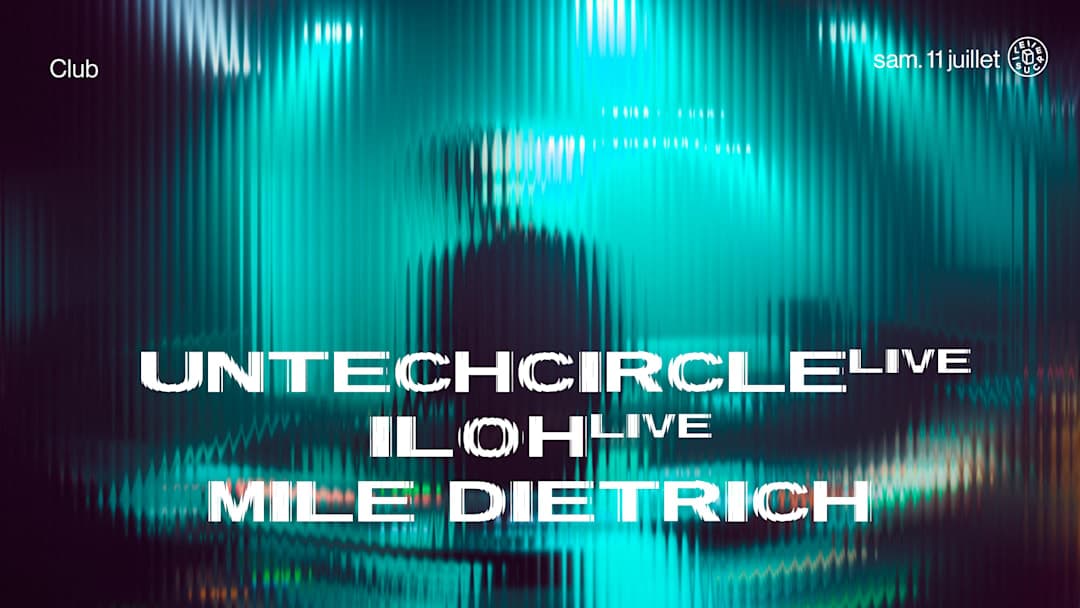 club w/ Untechcircle (live), Iloh (live), Mile Dietrich