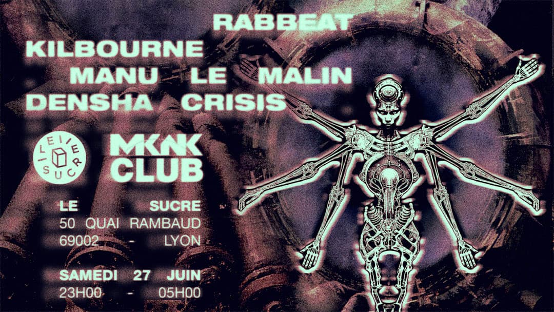 club x MKNK : Manu Le Malin, Densha Crisis & more