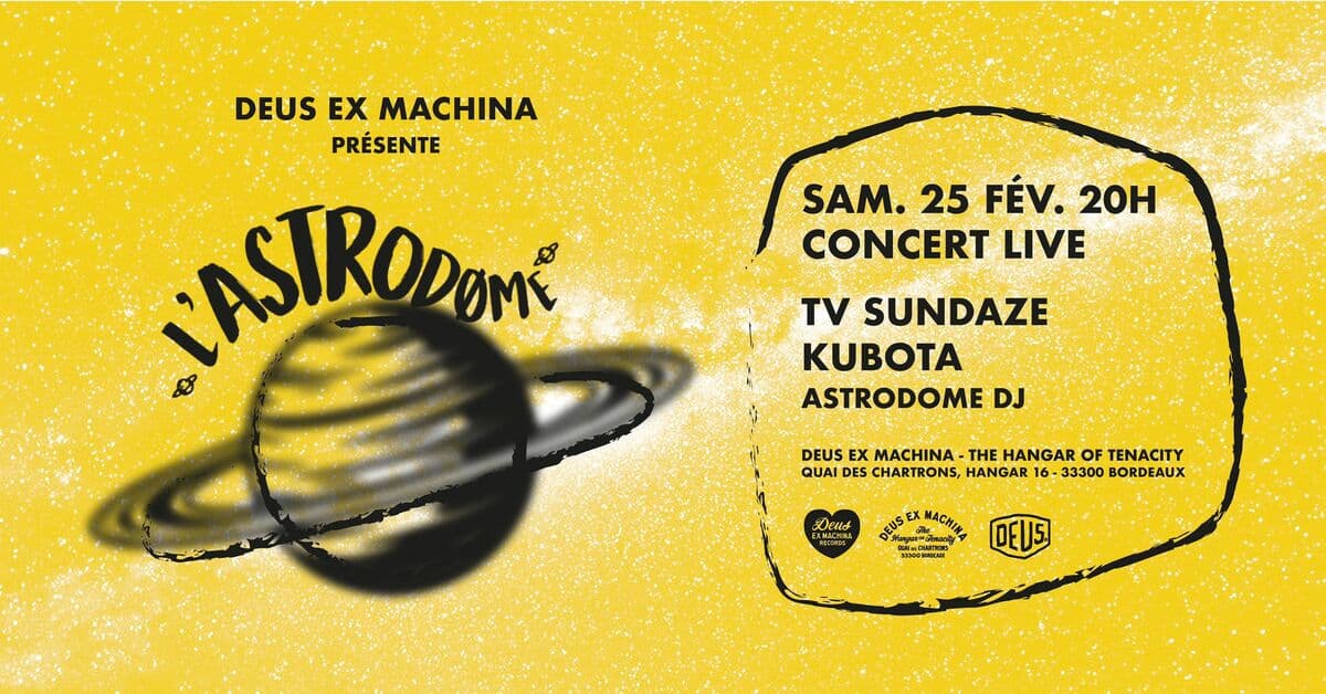 DEUS x L'Astrodøme : TV Sundaze + Kubota + dj set