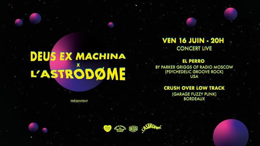 DEUS X L'ASTRODOME / EL PERRO + CRUSH OVER LOW TRACK