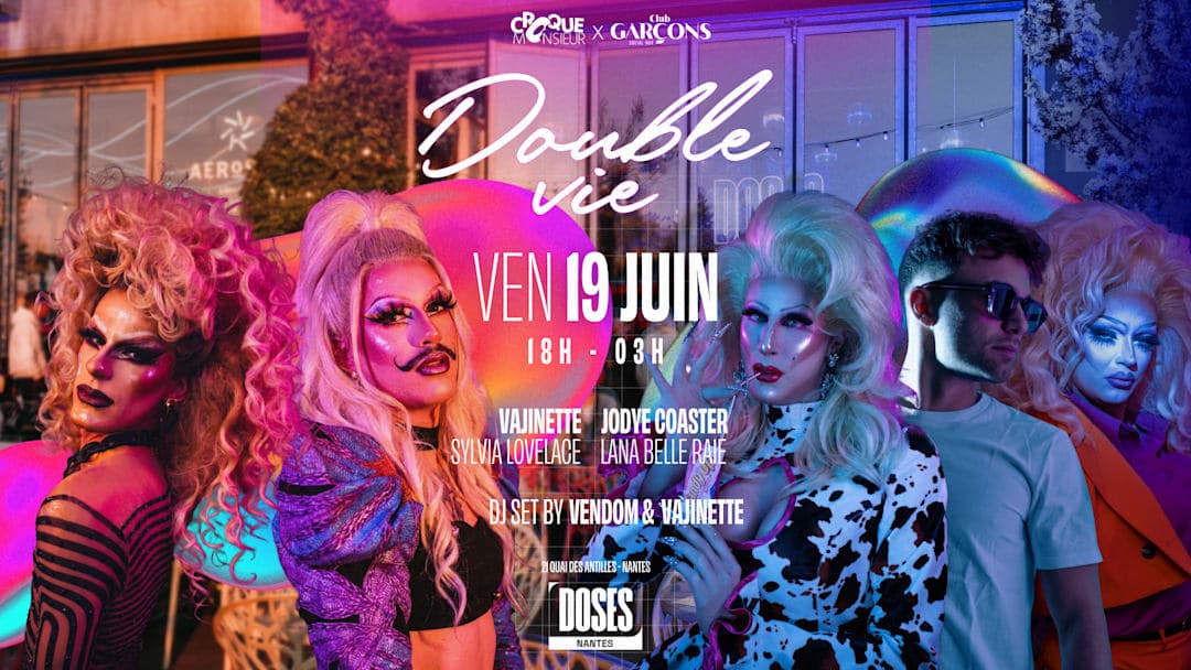 DOUBLE VIE - CROQUE MONSIEUR & CLUB GARÇON @DOSES