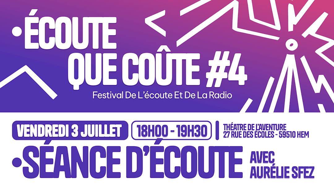 Écoute que coûte #4 - Séance d'écoute avec Aurélie Sfez