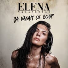 Elena Nagapetyan - Ça valait le coup