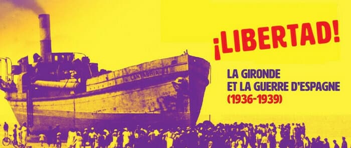Exposition "¡Libertad! : La Gironde et la guerre d’Espagne (1936-1939)"