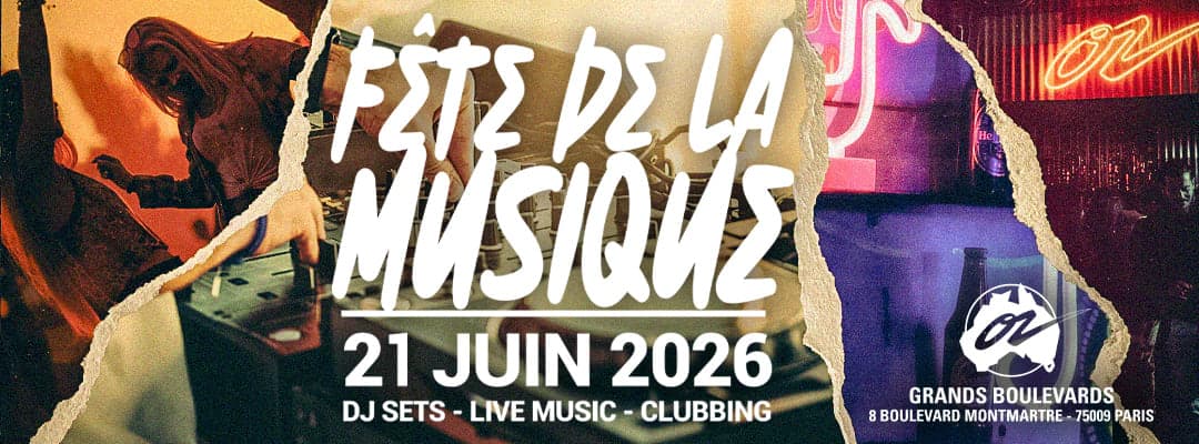 FÊTE DE LA MUSIQUE 2026 @ CAFÉ OZ GRANDS BOULEVARDS
