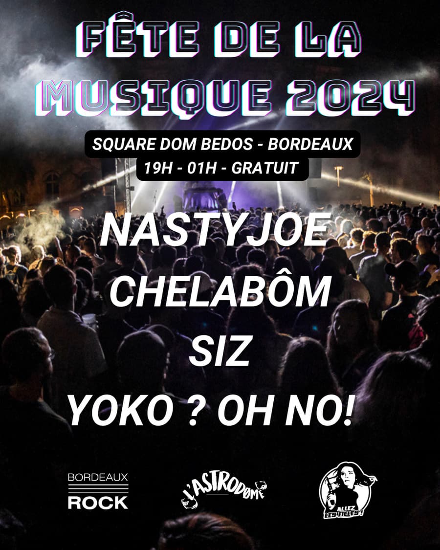 FETE DE LA MUSIQUE - BORDEAUX ROCK x ALLEZ LES FILLES x L'ASTRODOME