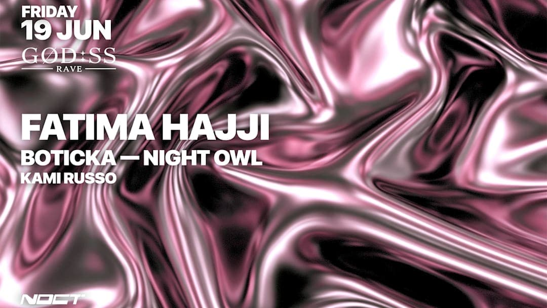 GØD:SS RAVE : FATIMA HAJJI, BOTICKA, NIGHT OWL, KAMI RUSSO