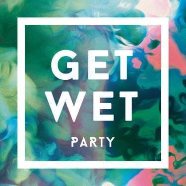 GET WET PARTY #17
