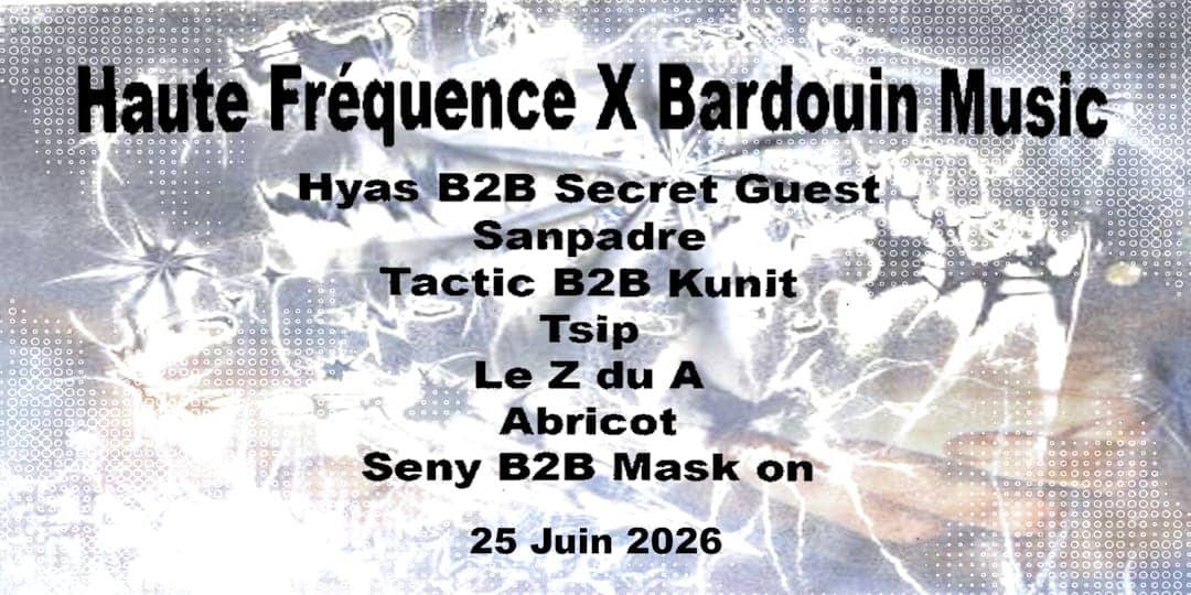 Haute Fréquence & Bardouin Music - OPEN-AIR & CLUB
